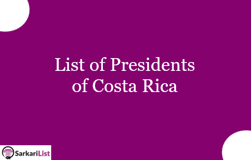 List of Presidents of Costa Rica 2022 | Complete List Of Costa Rica Presidents