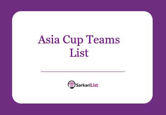 Asia Cup 2022 Teams List, Match List, Players List, Schedule List 