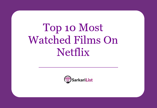 List of Top 10 Most Watched Films On Netflix 