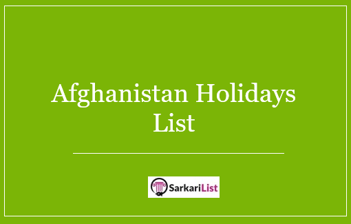 Afghanistan Holidays List 2022, 2023 & 2024 (Regional & National)