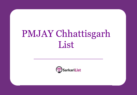 PMJAY Chhattisgarh List 2023, PMJAY Hospital & Beneficiary List