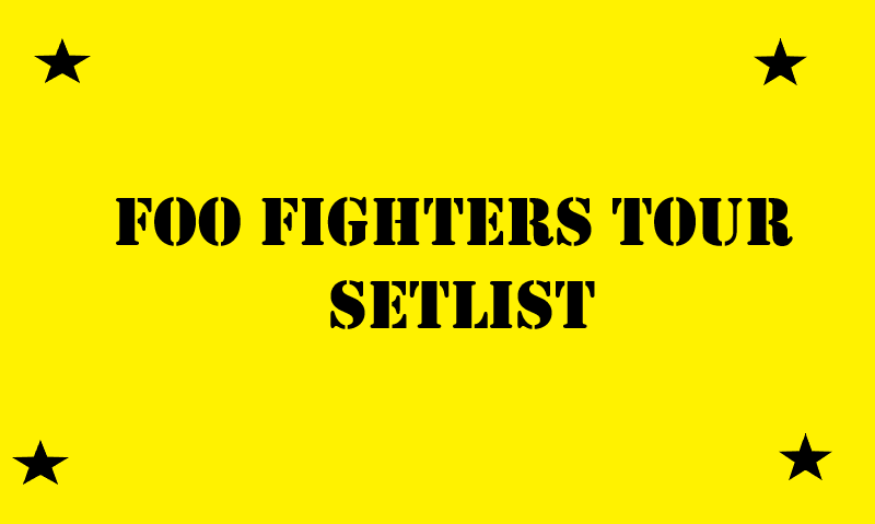 Foo Fighters Tour Setlist