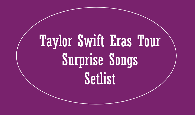 Taylor Swift Eras Tour Surprise Songs Setlist 