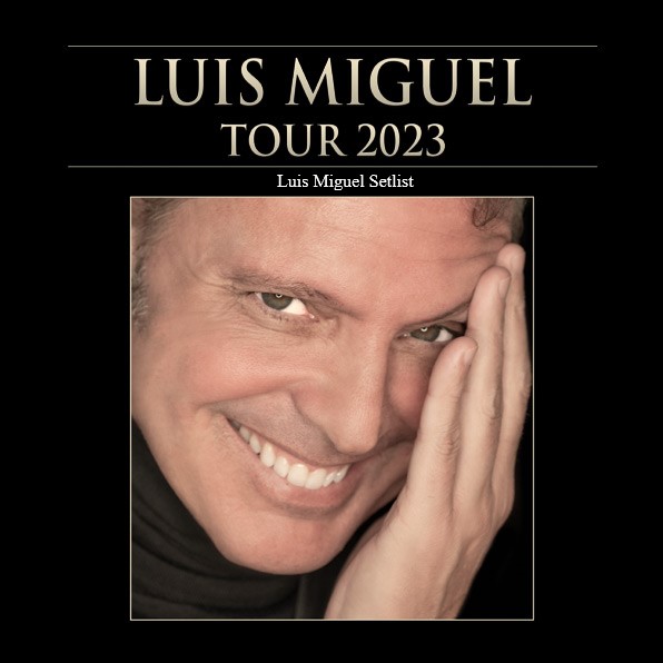 Luis Miguel Tour Setlist 