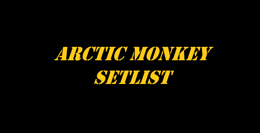 Arctic Monkey Setlist 
