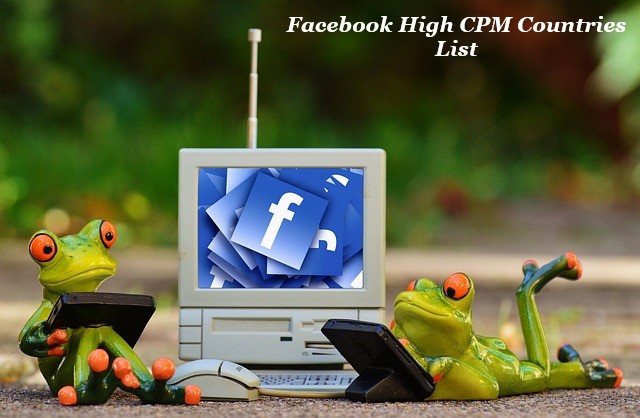 Facebook High CPM Countries List 