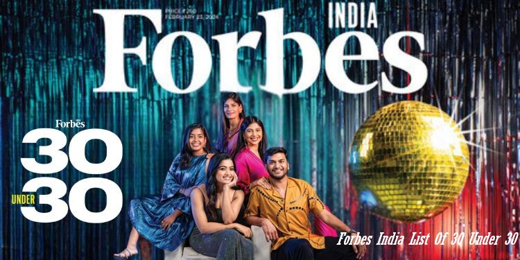 Forbes India List Of 30 Under 30