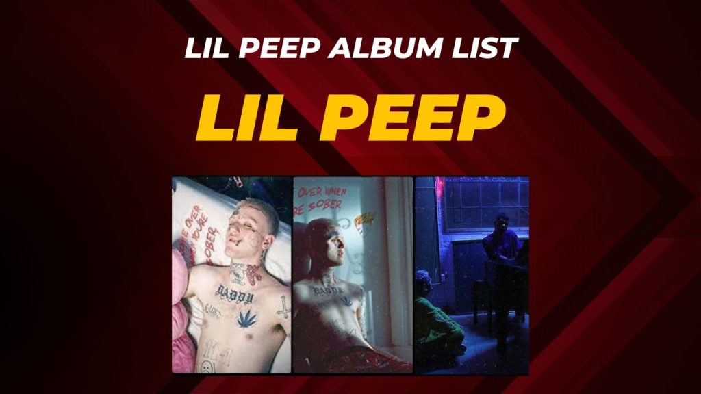 Lil Peep Album List in Release Order